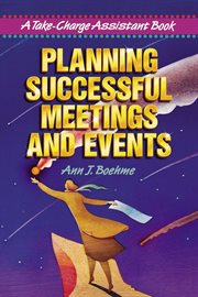 Planning successful meetings and events : a take-charge assistant book cover image