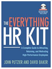 The everything HR kit : a complete guide to attracting, retaining & motivating high-performance employees cover image