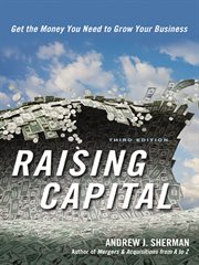 Raising capital : get the money you need to grow your business cover image