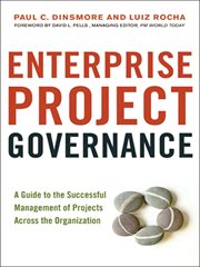 Enterprise project governance : a guide to the successful management of projects across the organization cover image