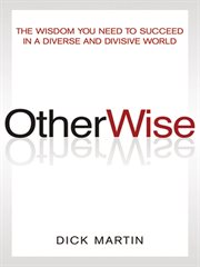 Otherwise. The Wisdom You Need to Succeed in a Diverse and Divisive World cover image