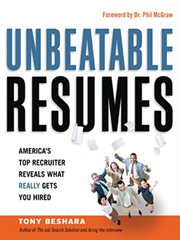 Unbeatable resumes. America's Top Recruiter Reveals What REALLY Gets You Hired cover image
