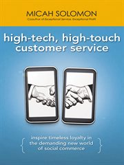 High-tech, high-touch customer service. Inspire Timeless Loyalty in the Demanding New World of Social Commerce cover image