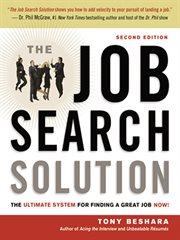 The job search solution. The Ultimate System for Finding a Great Job Now! cover image