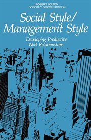 Social style/management style : developing productive work relationships cover image