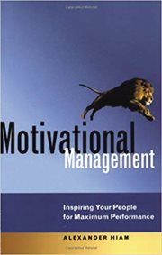 Motivational management : inspiring your people for maximum performance cover image