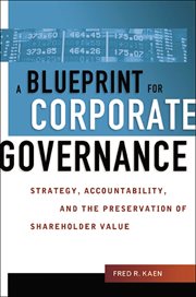 A blueprint for corporate governance : strategy, accountability, and the preservation of shareholder value cover image