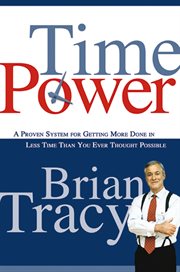 Time power. A Proven System for Getting More Done in Less Time Than You Ever Thought Possible cover image