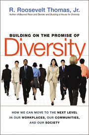 Building on the Promise of Diversity : How We Can Move to the Next Level in Our Workplaces, Our Communities, and Our Society cover image