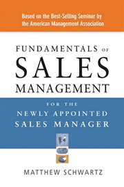 Fundamentals of sales management for the newly appointed sales manager cover image
