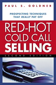 Red-hot cold call selling : prospecting techniques that really pay off cover image