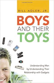 Boys and their toys : understanding men by understanding their relationship with gadgets cover image