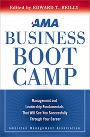 Ama business boot camp. Management and Leadership Fundamentals That Will See You Successfully Through Your Career cover image