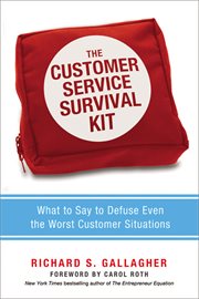 The customer service survival kit. What to Say to Defuse Even the Worst Customer Situations cover image