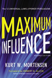 Maximum influence. The 12 Universal Laws of Power Persuasion cover image