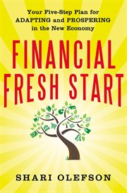 Financial Fresh Start : Your Five-Step Plan for Adapting and Prospering in the New Economy cover image