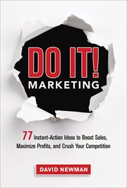 Do it! marketing. 77 Instant-Action Ideas to Boost Sales, Maximize Profits, and Crush Your Competition cover image