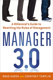 Manager 3.0. A Millennial's Guide to Rewriting the Rules of Management cover image