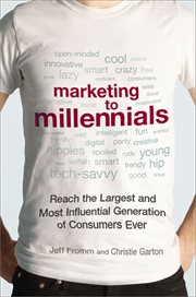 Marketing to millennials. Reach the Largest and Most Influential Generation of Consumers Ever cover image