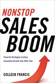 Nonstop sales boom. Powerful Strategies to Drive Consistent Growth Year After Year cover image