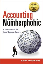 Accounting for the numberphobic. A Survival Guide for Small Business Owners cover image