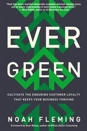 Evergreen. Cultivate the Enduring Customer Loyalty That Keeps Your Business Thriving cover image