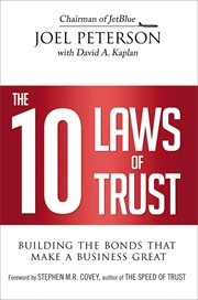 The 10 laws of trust : building the bonds that make a business great cover image
