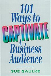 101 ways to captivate a business audience cover image