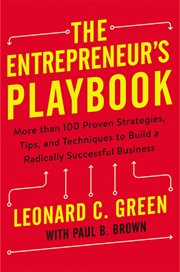 The entrepreneur's playbook. More than 100 Proven Strategies, Tips, and Techniques to Build a Radically Successful Business cover image