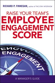 Raise your team's employee engagement score : a manager's guide cover image