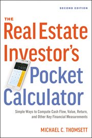 The real estate investor's pocket calculator : simple ways to compute cash flow, value, return, and other key financial measurements cover image