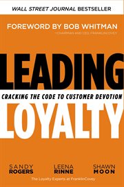 Leading loyalty. Cracking the Code to Customer Devotion cover image