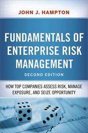 Fundamentals of enterprise risk management : how top companies assess risk, manage exposure, and seize opportunity cover image