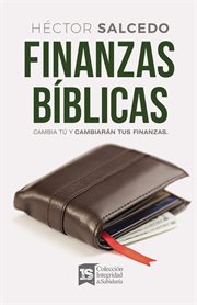 Finanzas bíblicas. Cambia tú y cambiarán tus finanzas cover image