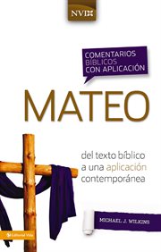Comentario bíblico con aplicación NVI Mateo : Del texto bíblico a una aplicación contemporánea. Comentarios Bíblicos Con Aplicación NVI cover image