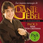 Los mejores mensajes de Dante Gebel, la colección. Pack 2, Serie vida cristiana cover image