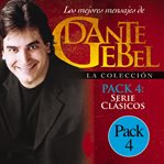 Los mejores mensajes de Dante Gebel, la colección. Pack 4, Serie clásicos cover image