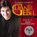 Los mejores mensajes de Dante Gebel, la colección. Pack 5, Serie inspiración cover image