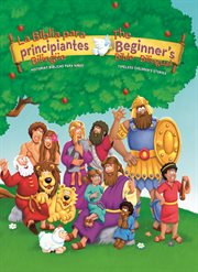 La Biblia para principiantes bilingüe : Historias bíblicas para niños cover image