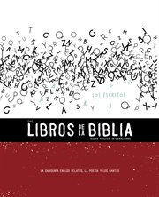 NVI, Los Libros de la Biblia: Los Escritos : La sabiduría en los relatos, la poesía y los cantos cover image