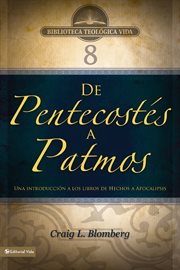 De Pentecastés a patmes : una introduccion a los libros de hechos a apocalipsis cover image