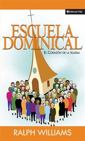 Escuela dominical el coraz̤n de la iglesia cover image