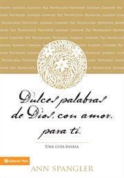 Dulces Palabras de Dios, Con Amor, Para Ti : Una Guía Diaria cover image