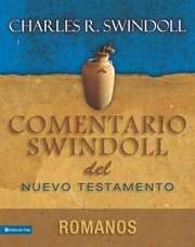 Comentario Swindoll del Nuevo Testamento : Romanos cover image