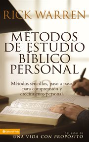 Métodos de estudio bíblico personal : 12 Métodos sencillos, paso a paso, para comprensión y crecimiento personal cover image