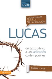 Lucas : del texto bíblico a una aplicación contemporánea cover image