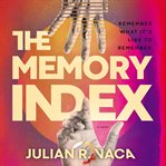 The memory index : a novel cover image