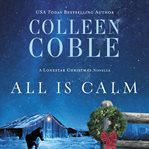 All Is Calm : A Lonestar Christmas Novella cover image