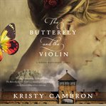 The butterfly and the violin : a hidden masterpiece novel cover image