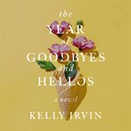 The Year of Goodbyes and Hellos cover image